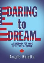 Daring to dream : a handbook for hope in the time of Trump