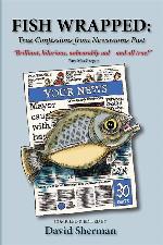 Fish Wrapped: True Confessions from Newsrooms Past (13) (Essential Anthologies Series)