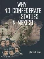 Why No Confederate Statues in Mexico