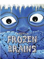 The Mystery of the Frozen Brains