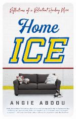 Home ice : reflections of a reluctant hockey mom