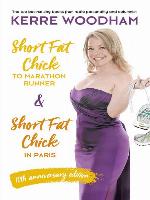 Short Fat Chick to Marathon Runner 10th Anniversary Edition