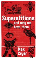 Superstitions : and why we have them