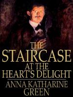 The Staircase at the Heart's Delight