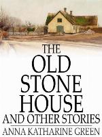 The Old Stone House and Other Stories