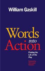 Words into action : finding the life of the play