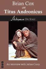 Brian Cox on Titus Andronicus (Shakespeare on Stage)