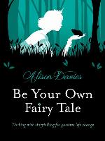 Be Your Own Fairy Tale