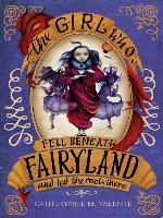 The Girl Who Fell Beneath Fairyland and Led the Revels There