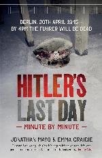 Hitler's Last Day--Minute by Minute