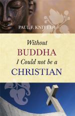 Without Buddha I Could Not be a Christian