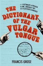 The Dictionary of Vulgar Tongue