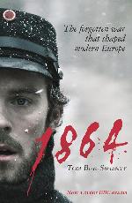 1864: The Forgotten War That Shaped Modern Europe
