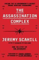 The Assassination Complex: Inside the US government's secret drone warfare programme [Paperback] [Apr 28, 2016] Jeremy Scahill