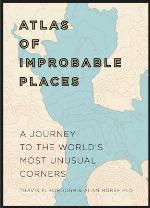 Atlas of Improbable Places