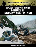 Hitler's Forgotten Armies: Combat in Norway and Finland
