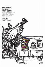 The Faith of the Faithless : Experiments in Political Theology.