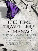 The Time Traveller's Almanac Part IV--Communiqués
