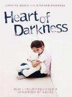 Heart of Darkness--How I Triumphed Over a Childhood of Abuse