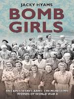Bomb Girls--Britain's Secret Army