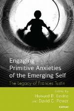 Engaging Primitive Anxieties of the Emerging Self