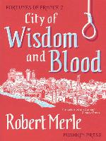 City of Wisdom and Blood (Fortunes of France 2)