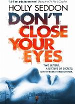 Don't Close Your Eyes [Paperback] [Jul 06, 2017] Holly Seddon