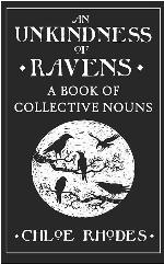 An Unkindness of Ravens: A Book of Collective Nouns