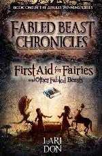 First Aid for Fairies and Other Fabled Beasts (Fabled Beasts Chronicles)