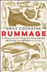Rummage : a history of the things we have reused, recycled and refused to let go