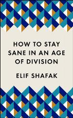How to Stay Sane in an Age of Division