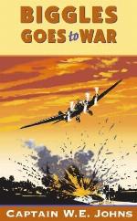 [Biggles Goes to War] [By: W E Johns] [January, 2004]