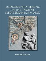 Medicine and Healing in the Ancient Mediterranean World