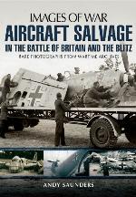 Aircraft Salvage in the Battle of Britain and the Blitz