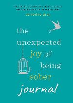 Unexpected Joy of Being Sober Journal