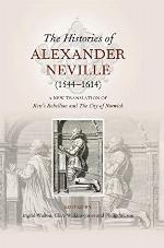 The Histories of Alexander Neville (1544-1614)