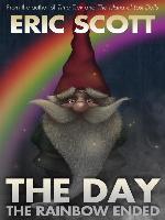 The Day the Rainbow Ended