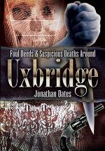 Foul Deeds &amp; Suspicious Deaths Around Uxbridge