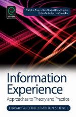 Information experience : approaches to theory and practice
