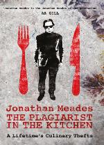 The plagiarist in the kitchen : [a lifetime's culinary thefts]