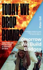 Today We Drop Bombs, Tomorrow We Build Bridges