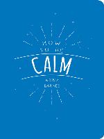 How to Be Calm