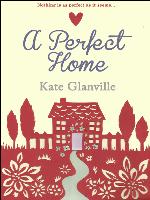 A Perfect Home--A warm, inviting love story you won't want to put down