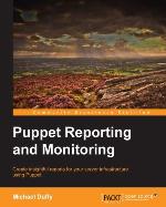 Puppet Reporting and Monitoring