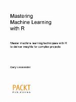 Mastering Machine Learning with R