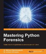 Mastering Python Forensics