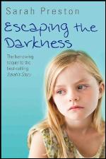 Escaping the Darkness--The harrowing sequel to the bestselling Sarah's Story