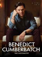 Benedict Cumberbatch--The Biography
