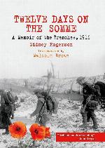 Twelve Days on the Somme: A Memoir of the Trenches, 1916