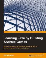 Learning Java by Building Android Games.